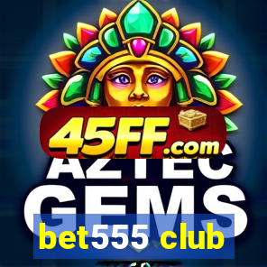 bet555 club